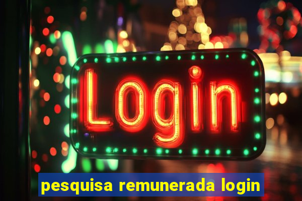 pesquisa remunerada login